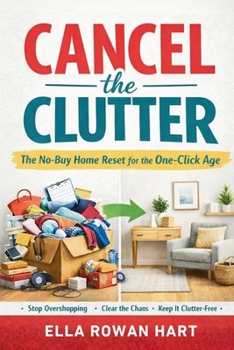 Paperback Cancel the Clutter: The No-Buy Home Reset for the One-Click Age Book
