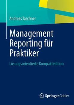 Paperback Management Reporting Für Praktiker: Lösungsorientierte Kompaktedition [German] Book