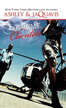 Supreme Clientele - Book #3 of the Dirty Money