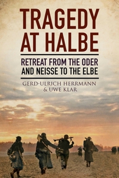 Hardcover Tragedy at Halbe: Retreat from Oder and Neisse to the Elbe Book
