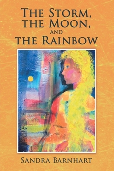 Paperback The Storm, the Moon, and the Rainbow Book