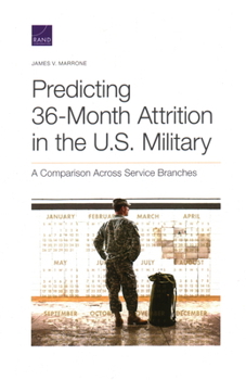 Paperback Predicting 36-Month Attrition in the U.S. Military: A Comparison Across Service Branches Book