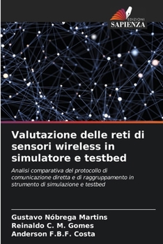 Paperback Valutazione delle reti di sensori wireless in simulatore e testbed [Italian] Book