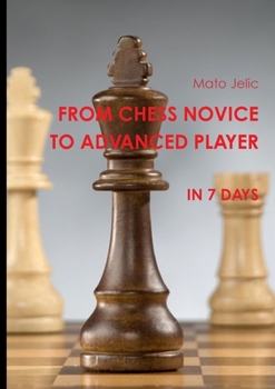 Paperback From Chess Novice to Advanced Player in 7 days Book