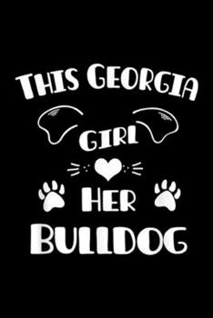 This Georgia Girl Her Bulldog: This Georgia Girl Loves Her Bulldog  Journal/Notebook Blank Lined Ruled 6x9 100 Pages
