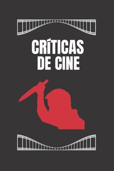 Paperback Críticas de Cine: Registra, Califica Y Crea Un Ranking Con Las Películas Vistas - Crea Tus Propias Críticas Cinematográficas - Regalo Or [Spanish] Book