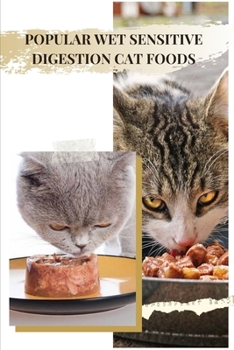 Popular Wet Sensitive Digestion Cat Foods: Can Cats Eat Eggs & Yolks?