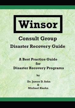 Paperback Winsor Consult Group - Disaster Recovery Guide: A Best Practice Guide for Disaster Recovery Programs Book