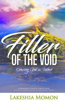 Paperback Filler of the Void: Knowing God as Father Book