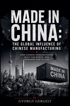 Paperback Made in China: The Global Influence of Chinese Manufacturing Book