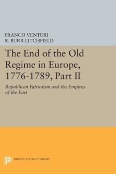 Paperback The End of the Old Regime in Europe, 1776-1789, Part II: Republican Patriotism and the Empires of the East Book