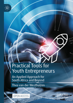 Paperback Practical Tools for Youth Entrepreneurs: An Applied Approach for South Africa and Beyond Book