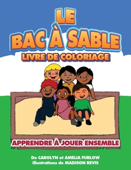 Paperback Le Bac ? Sable Livre de Coloriage: Apprendre ? jouer ensemble [French] Book