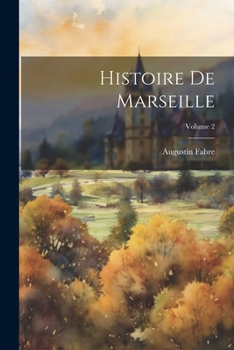 Paperback Histoire De Marseille; Volume 2 [French] Book