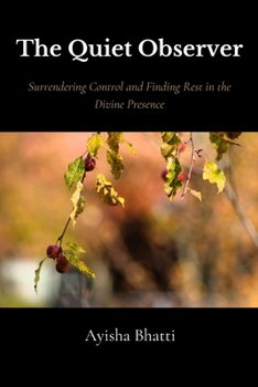 Paperback The Quiet Observer: Surrendering Control and Finding Rest in the Divine Presence Book