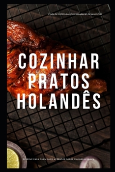 Cozinhar Pratos Holand?s: Diferentes receitas de culin?ria