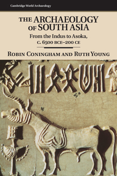 Hardcover The Archaeology of South Asia: From the Indus to Asoka, C.6500 Bce-200 Ce Book