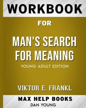 Paperback Workbook for Man's Search for Meaning (Max-Help Books) Book