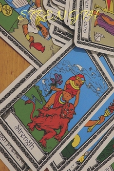 Strength : Tarot Card: Black Magic , Occult, Wicca , Spiritual , Notebook, Journal, Diary (110 Pages, Lined , 6 x 9)
