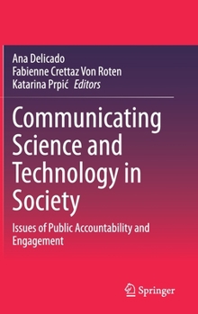 Hardcover Communicating Science and Technology in Society: Issues of Public Accountability and Engagement Book