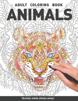 Paperback Animals Adults Coloring Book: with tigers, lions, horses, owls, foxes, snakes, eagles, boars and more for adults relaxation art large creativity gro Book