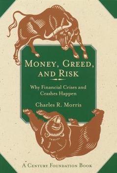 Hardcover Money, Greed, and Risk: Why Financial Crises and Crashes Happen Book