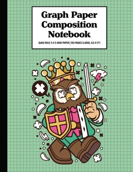 Graph Paper Composition Notebook Quad Rule 5x5 Grid Paper | 150 Sheets (Large, 8.5 x 11"): Owl King