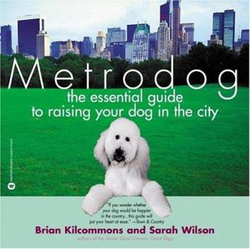 Paperback Metrodog: The Essential Guide to Raising Your Dog in the City Book