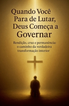 Paperback Quando Você Para de Lutar, Deus Começa a Governar [Portuguese] Book