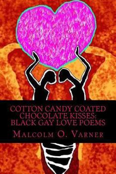 Paperback Cotton Candy Coated Chocolate Kisses: Black Gay Love Poems Book