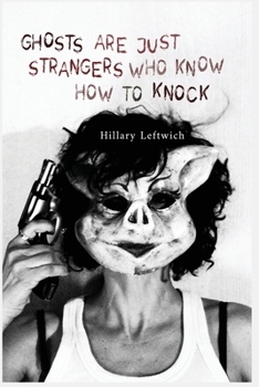 Paperback Ghosts Are Just Strangers Who Know How To Knock Book