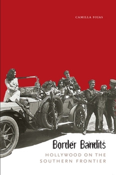 Paperback Border Bandits: Hollywood on the Southern Frontier Book