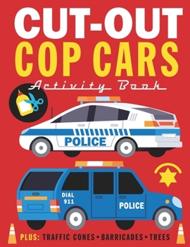 Paperback Cut-Out Cop Cars: Fun Activity Book for Boys and Girls Book