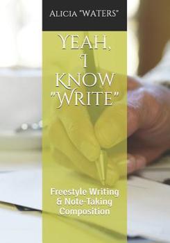 Paperback Yeah, I Know Write: Freestyle Writing & Note-Taking Composition Book