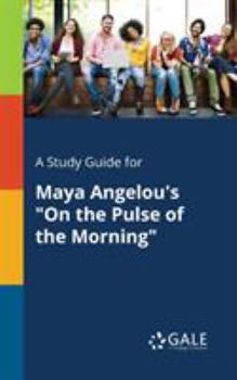 Paperback A Study Guide for Maya Angelou's "On the Pulse of the Morning" Book