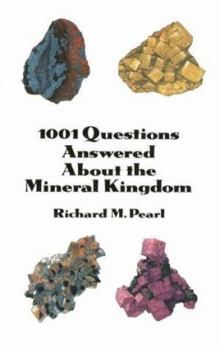 Paperback 1001 Questions Answered about the Mineral Kingdom Book