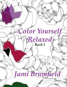 Paperback Color Yourself Relaxed: Adult Coloring Book for Relaxation Book