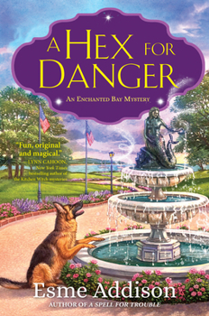 A Hex for Danger - Book #2 of the An Enchanted Bay Mystery