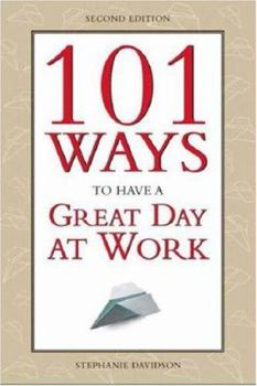 Paperback 101 Ways to Have a Great Day at Work Book