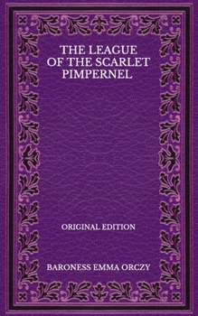 Paperback The League Of The Scarlet Pimpernel - Original Edition Book