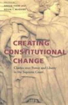 Paperback Creating Constitutional Change: Clashes Over Power and Liberty in the Supreme Court Book