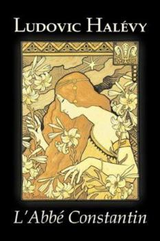 Paperback L'Abbe Constantin by Ludovic Halevy, Fiction, Classics, Literary Book