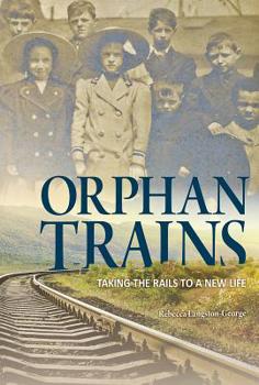 Hardcover Orphan Trains: Taking the Rails to a New Life Book