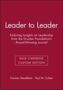 Leader to Leader: Enduring Insights on Leadership from the Drucker Foundation's Award-Winning Journal