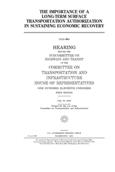 Paperback The importance of a long-term surface transportation authorization in sustaining economic recovery Book