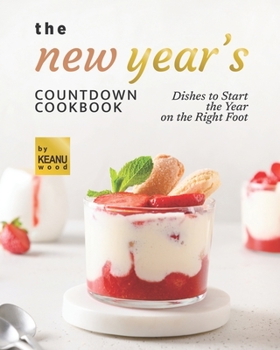 Paperback The New Year's Countdown Cookbook: Dishes to Start the Year on the Right Foot Book