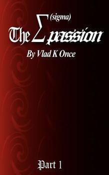 Paperback "The Sigma Passion" Part 1: "The Power of Passion" Book