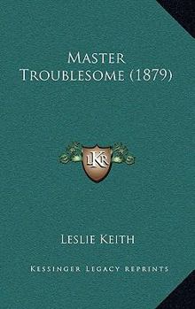 Paperback Master Troublesome (1879) Book