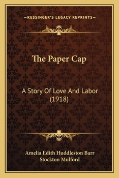 The Paper Cap: A Story of Love and Labor