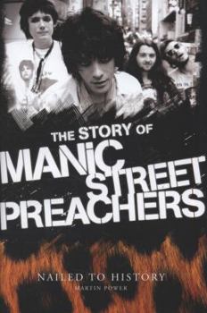 Hardcover Story of the Manic Street Preachers: Nailed to History Book